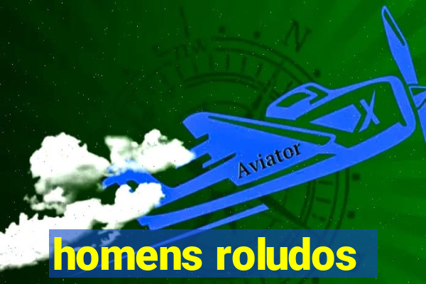 homens roludos